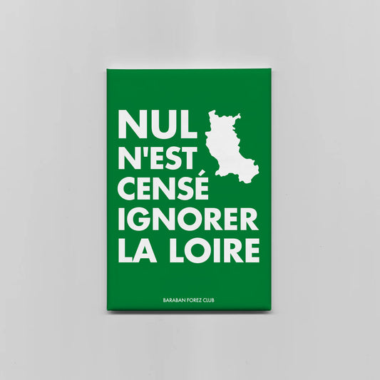 Magnet Aimant - Nul n'est censé ignorer la Loire