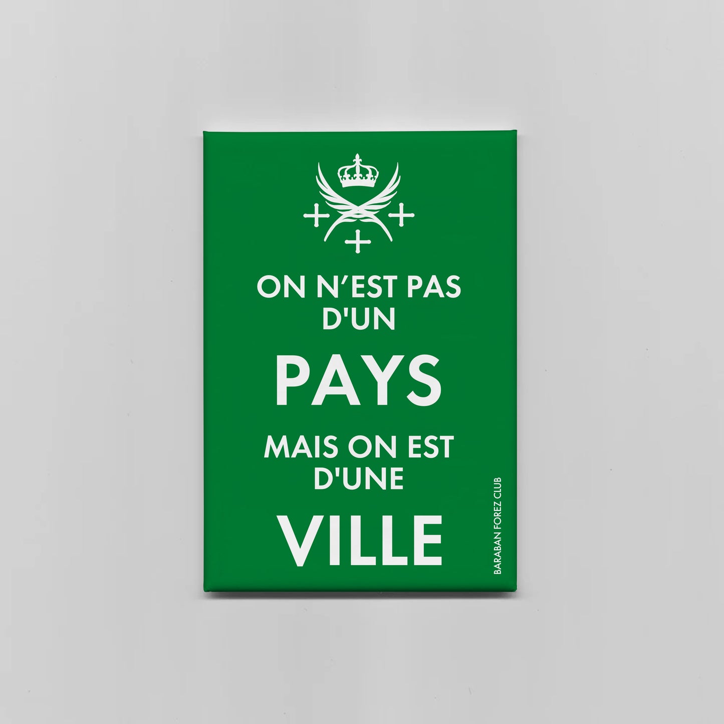 Magnet Aimant - On n'est pas d'un PAYS, mais on est d'une VILLE