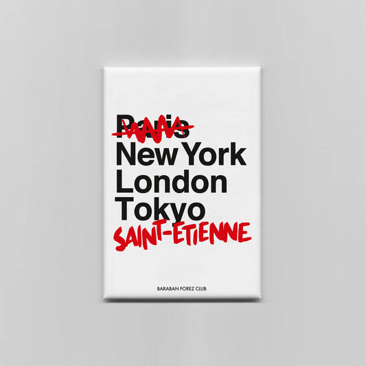 Magnet Aimant - Paris New-York London Tokyo Saint-étienne