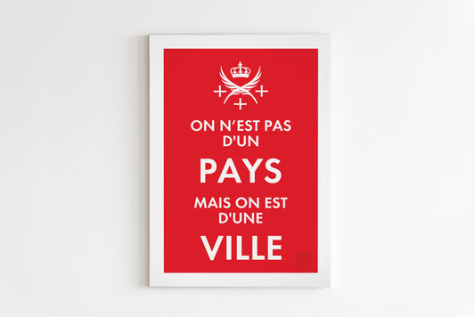 Affiche On n'est pas d'un PAYS mais on est d'une VILLE Rouge