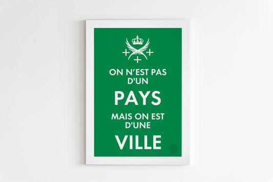 Affiche On n'est pas d'un PAYS mais on est d'une VILLE Vert